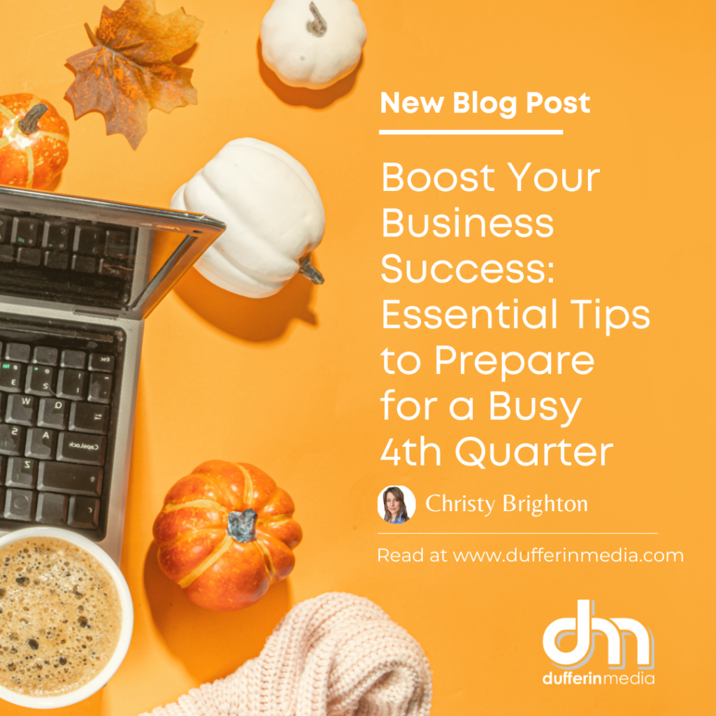 Prepare for a Busy 4th Quarter | Dufferin Media | Digital Marketing Agency | BLOG POST