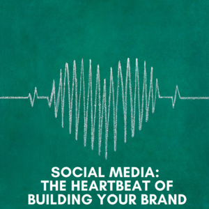 social media the heartbeat of your brand