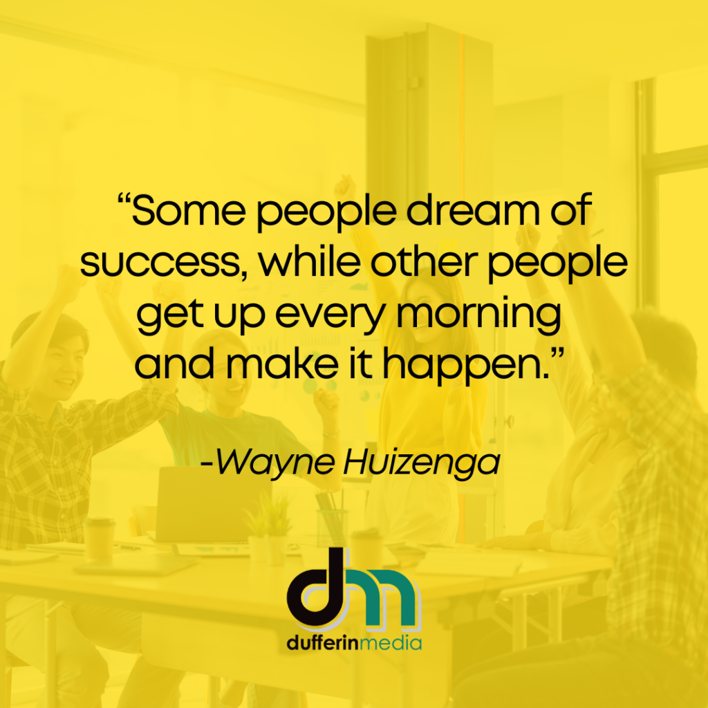 “Some people dream of success, while other people get up every morning and make it happen.” - Wayne Huizenga | Yellow graphic shows a team of people seated with celebratory arms in air