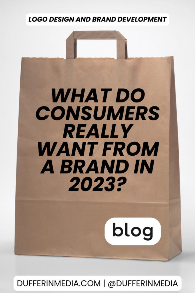 Dufferin-Media-Digital-Marketing-Agency-What-Do-Consumers-Really-Want-From-a-Brand-in-2023-BLOG-POST