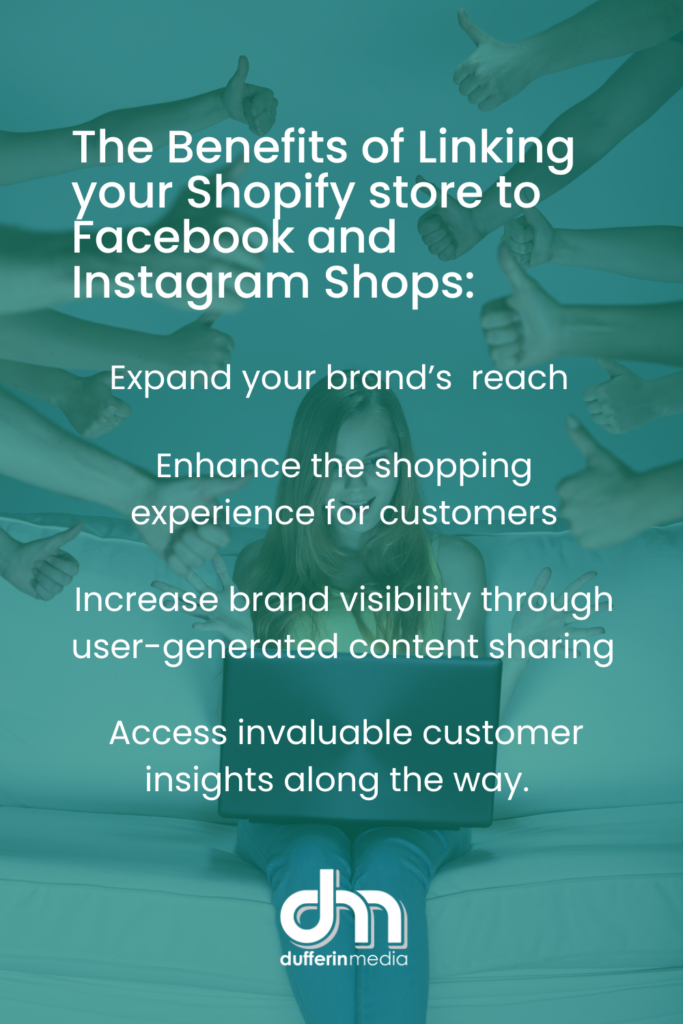 The Benefits of Linking your Shopify store to Facebook and Instagram Shops | Dufferin Media | BLOG POST | Shopify Storefront and Facebook and Instagram Shops